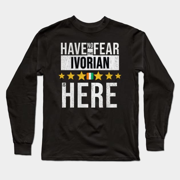 Have No Fear The Ivorian Is Here - Gift for Ivorian From Ivory Coast Long Sleeve T-Shirt by Country Flags